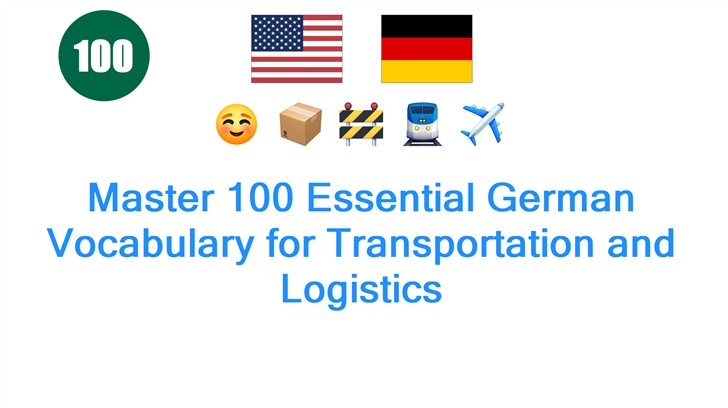 Master 100 Essential German Vocabulary for Transportation and Logistics
